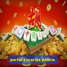 portal zacarias policia